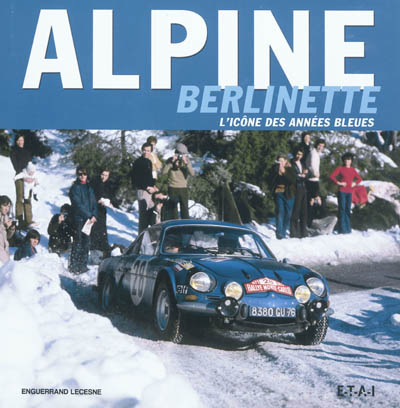 Alpine Berlinette : l'icône des années bleues