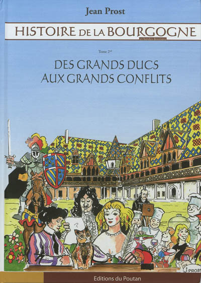 Histoire de la Bourgogne en bandes dessinées. Vol. 2. Des grands ducs aux grands conflits