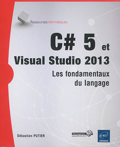 C# 5 et Visual Studio 2013 : les fondamentaux du langage