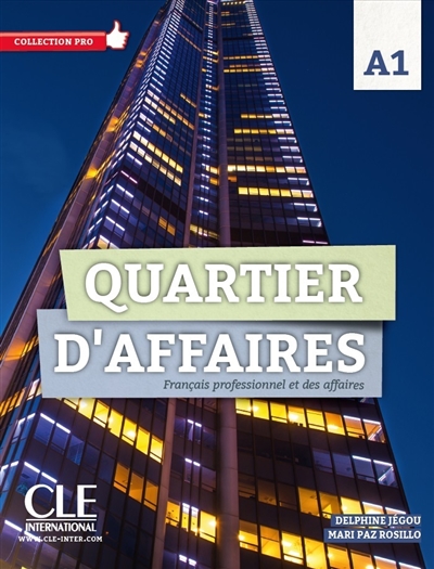 Quartier d'affaires : français professionnel et des affaires : A1 niveau débutant