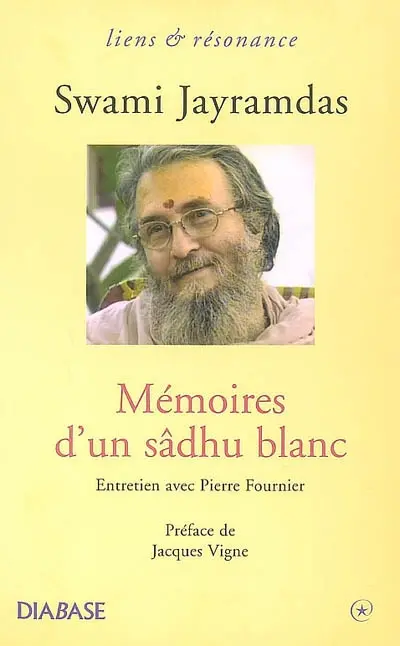 Mémoires d'un sâdhu blanc : entretien avec Pierre Fournier