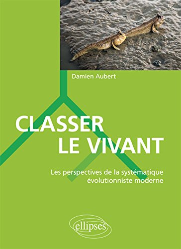 Classer le vivant : les perspectives de la systématique évolutionniste moderne