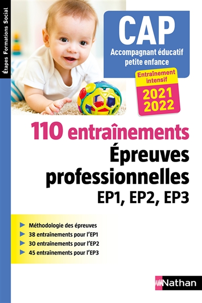 110 entraînements, épreuves professionnelles EP1, EP2, EP3 : CAP accompagnant éducatif petite enfance : entraînement intensif 2021-2022
