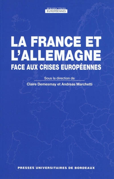 La France et l'Allemagne face aux crises européennes