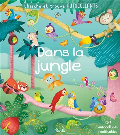 Dans la jungle : 100 autocollants réutilisables