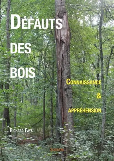 Défauts des bois : Connaissance & appréhension