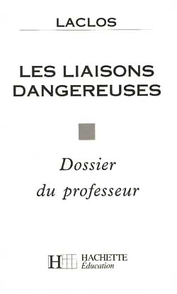 Les liaisons dangereuses, Laclos : dossier du professeur