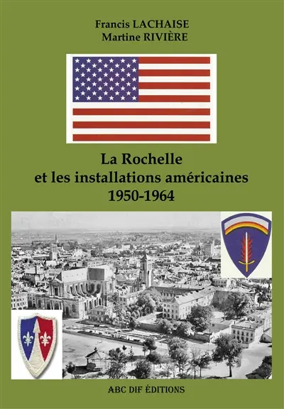 La Rochelle et les installations américaines 1950-1964