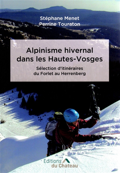 Alpinisme hivernal dans les Hautes-Vosges : sélection d'itinéraires du Forlet au Herrenberg