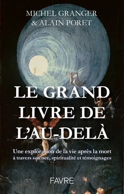 Le grand livre de l'au-delà : une exploration de la vie après la mort à travers science, spiritualité et témoignages