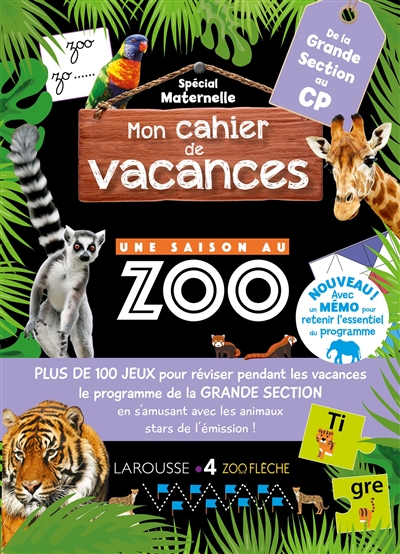 Mon cahier de vacances Une saison au zoo spécial maternelle : de la grande section au CP