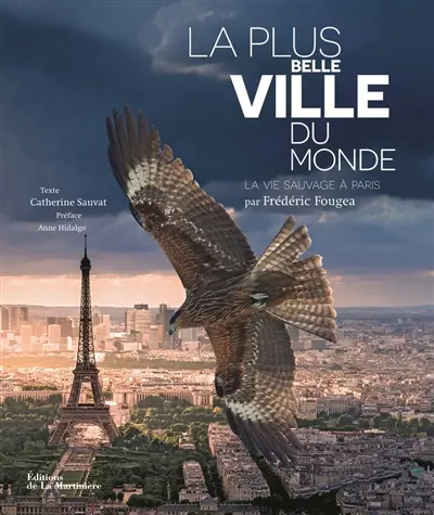La plus belle ville du monde : la vie sauvage à Paris