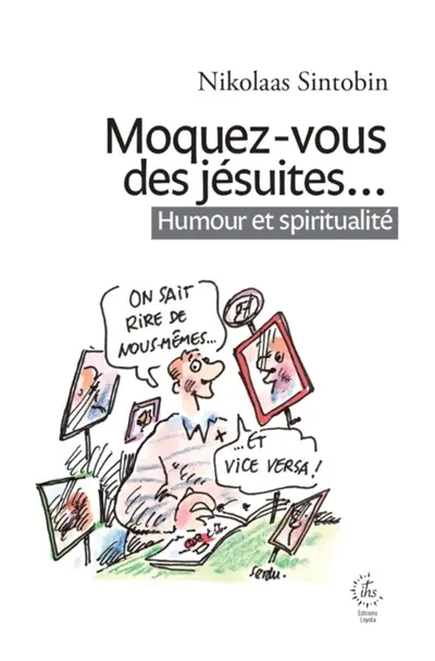 Moquez-vous des jésuites... : humour et spiritualité