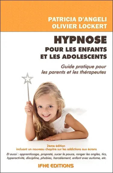 Hypnose pour les enfants et les adolescents : guide pratique pour les parents et les thérapeutes
