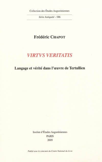Virtus veritatis : langage et vérité dans l'oeuvre de Tertullien