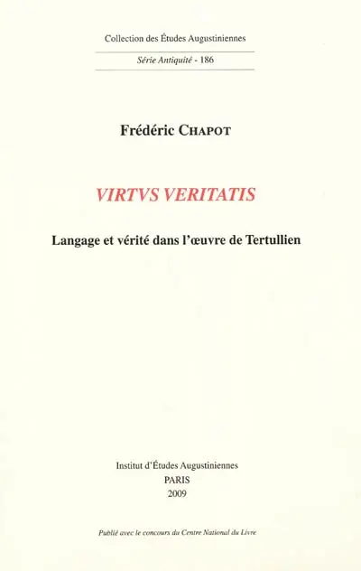 Virtus veritatis : langage et vérité dans l'oeuvre de Tertullien