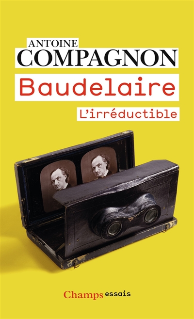Baudelaire : l'irréductible