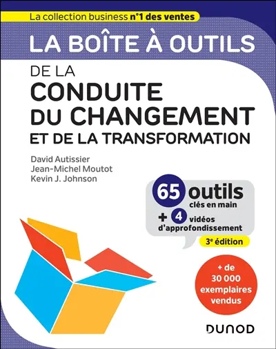 La boîte à outils de la conduite du changement et de la transformation : 65 outils clés en main + 4 vidéos d'approfondissement