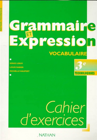 Grammaire et expression, vocabulaire, 3e technologique : cahier d'exercices