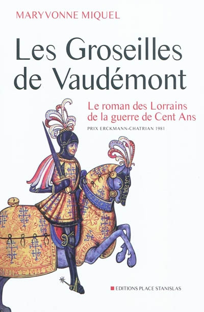 Les groseilles de Vaudémont : le roman des Lorrains de la guerre de Cent Ans