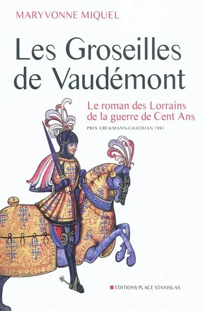 Les groseilles de Vaudémont : le roman des Lorrains de la guerre de Cent Ans