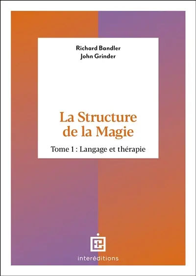 La structure de la magie. Vol. 1. Langage et thérapie