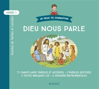 Dieu nous parle : année 1 : 11 chants, 2 paroles gestuées, 3 textes bibliques lus, 4 fonds musicaux