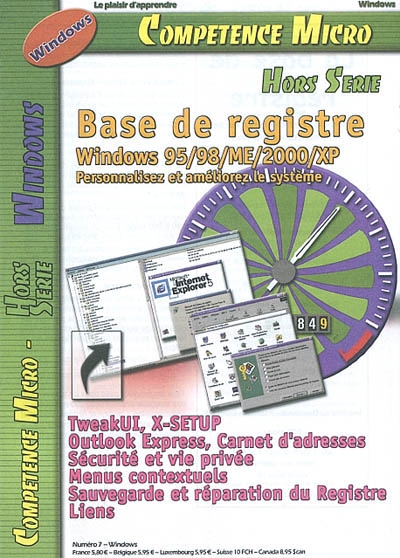 Compétence micro, hors série, n° 7. Base de registre : Windows 95, 98, ME, 2000, XP : personnalisez et améliorez le système