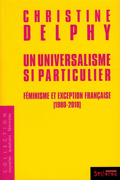 Un universalisme si particulier : féminisme et exception française (1980-2010)
