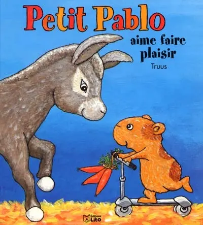 Petit Pablo. Vol. 4. Petit Pablo aime faire plaisir
