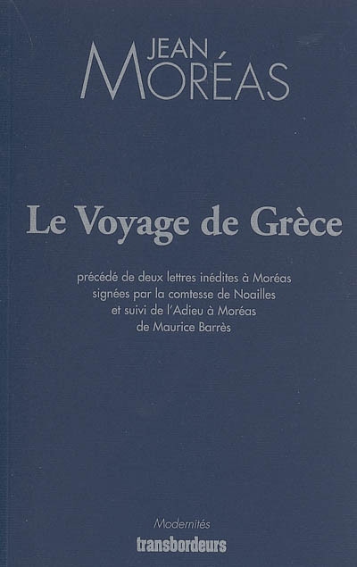 Le voyage de Grèce. Deux lettres de Madame de Noailles adressées à Jean Moréas. L'adieu à Moréas