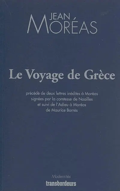 Le voyage de Grèce. Deux lettres de Madame de Noailles adressées à Jean Moréas. L'adieu à Moréas