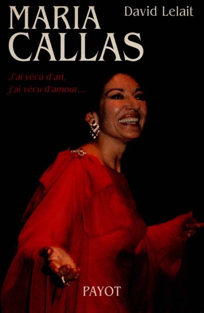 Maria Callas : j'ai vécu...