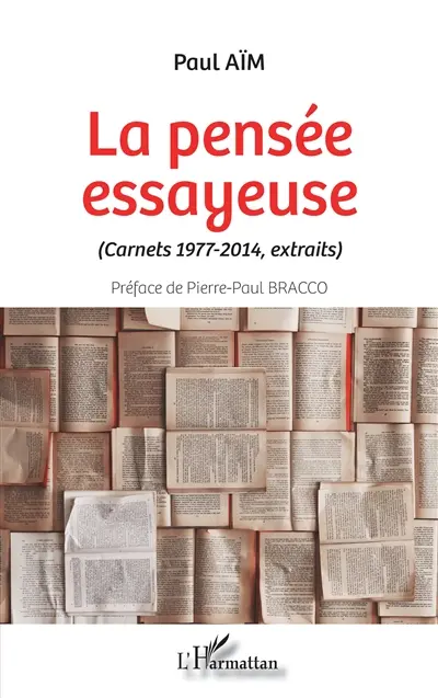 La pensée essayeuse : carnets 1977-2014, extraits