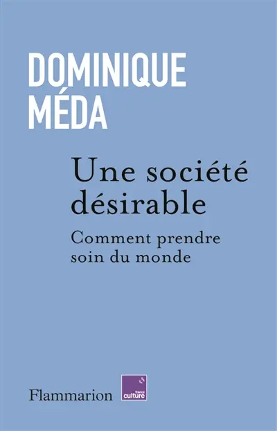 Une société désirable : comment prendre soin du monde