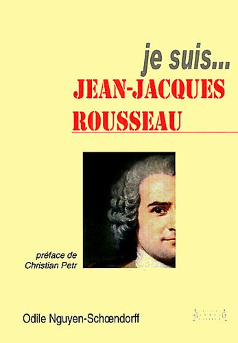 Je suis... Jean-Jacques Rousseau