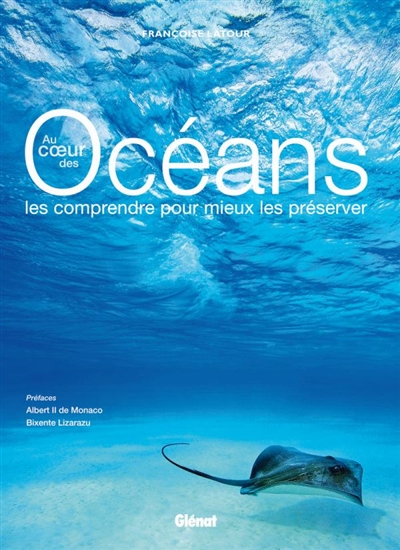 Au coeur des océans : les comprendre pour mieux les préserver