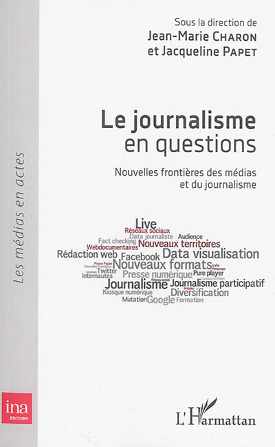 Le journalisme en questions : nouvelles frontières des médias et du journalisme