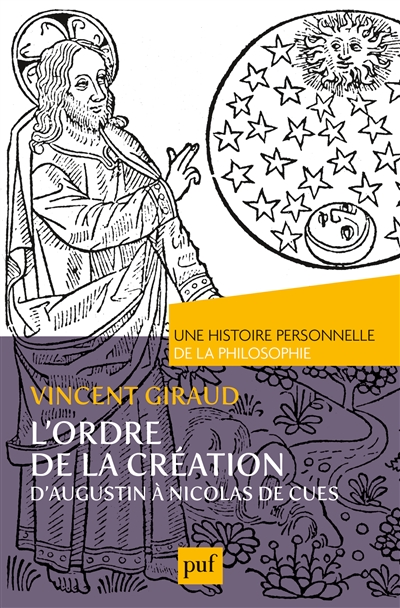 L'ordre de la Création : d'Augustin à Nicolas de Cues : philosophie médiévale