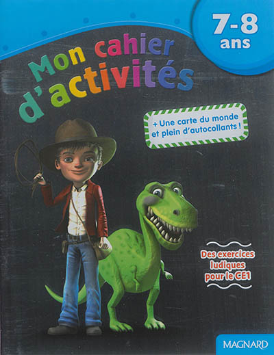Mon cahier d'activités, 7-8 ans : dinosaure : des exercices ludiques pour le CE1