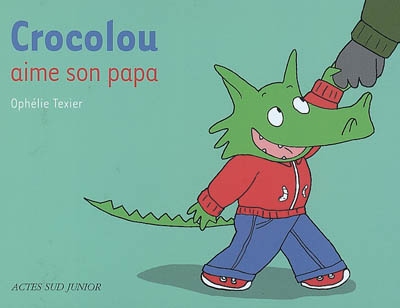 Crocolou aime son papa