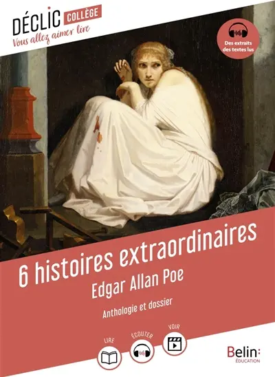 6 histoires extraordinaires : anthologie et dossier