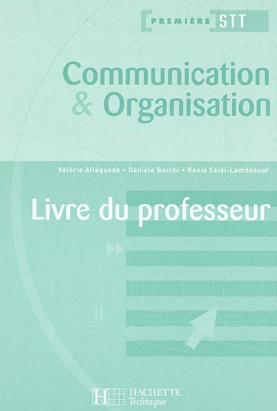 Communication et organisation première STT : livre du professeur