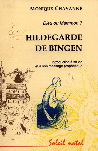 Hildegarde de Bingen : Dieu ou Mammon ?