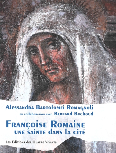 Françoise Romaine : une sainte dans la cité