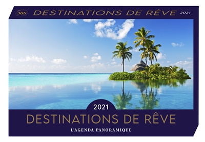 Destinations de rêve 2021 : l'agenda panoramique