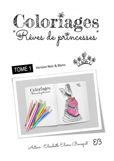 COLORIAGES REVES DE PRINCESSES : 1