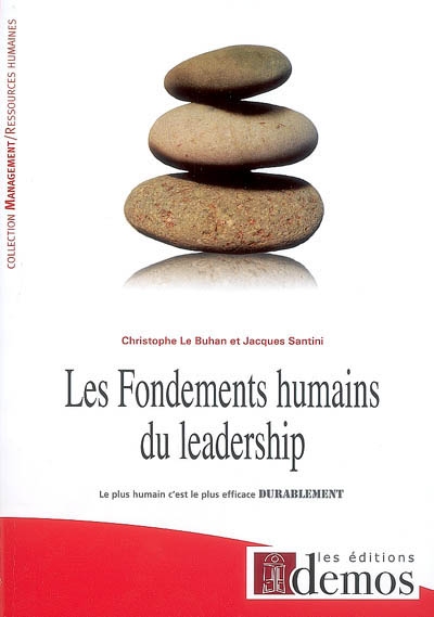 Les fondements humains du leadership : le plus humain c'est le plus efficace durablement