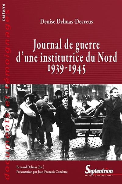 Journal de guerre d'une institutrice du Nord, 1939-1945 : à Dunkerque, Arras, Bailleul, Hazebrouck