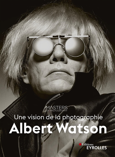 Albert Watson : une vision de la photographie